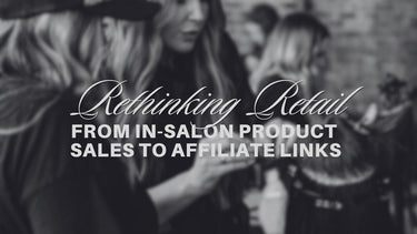 Rethinking Retail: From In-Salon Product Sales to Affiliate Links